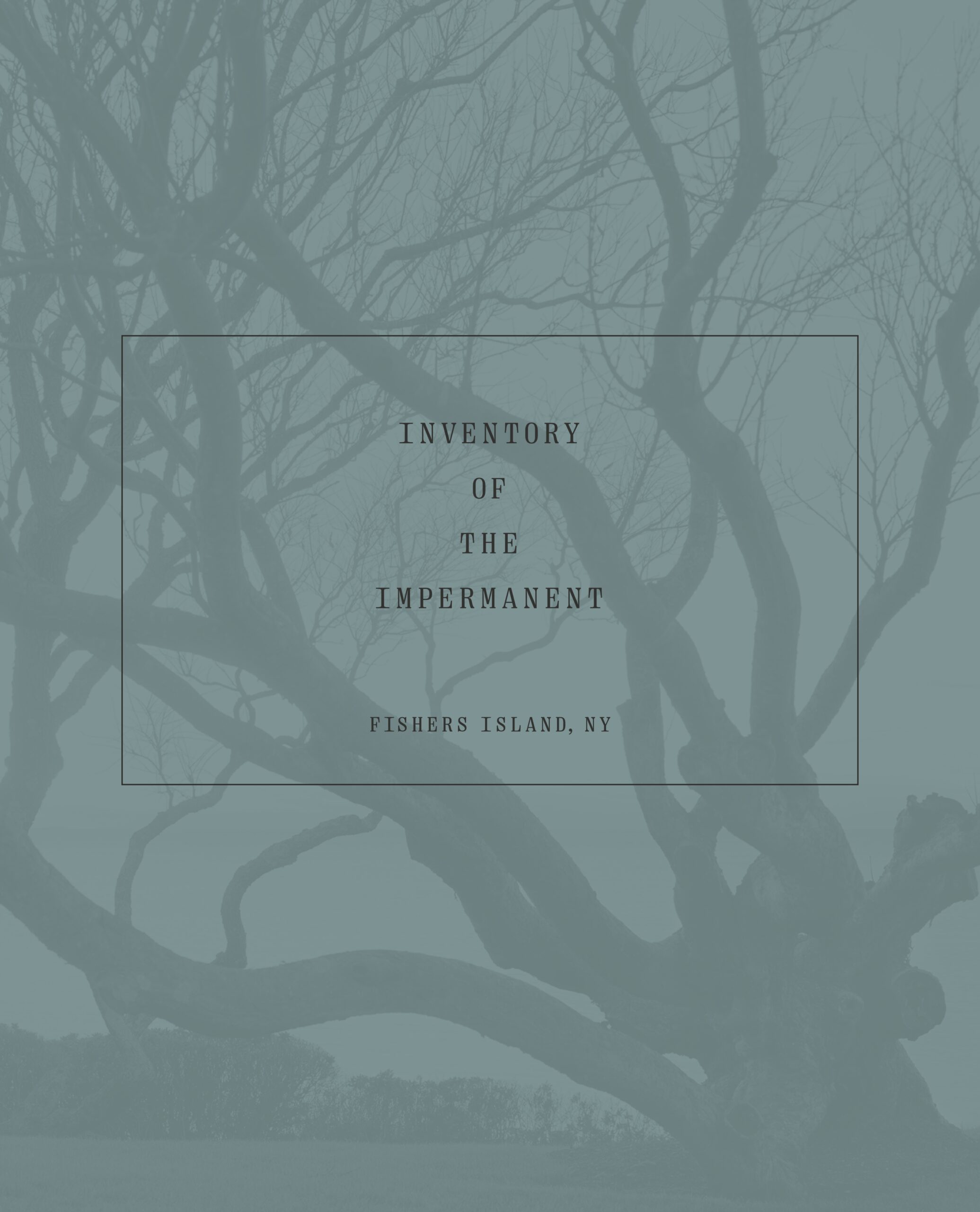 Inventory of the Impermanent – Fishers Island, NY